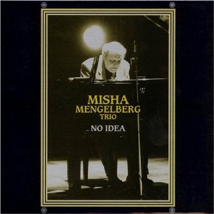 MISHA MENGELBERG / ミシャ・メンゲルベルク / No Idea / ノー・アイディア