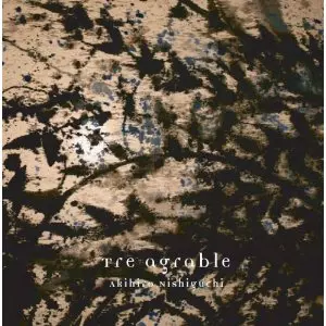 AKIHIRO NISHIGUCHI / 西口明宏 / TRE AGRABLE / トレ・アグラーブレ