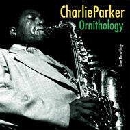 CHARLIE PARKER / チャーリー・パーカー / ORNITHOLOGY