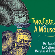 MEL POWELL/JOE SULLIVAN/MARY LOU WILLIAMS / TWO CATS&A MOUSE
