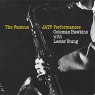 COLEMAN HAWKINS & LESTER YOUNG / コールマン・ホーキンス&レスター・ヤング / THE FAMOUS JATP PERFORMANCES