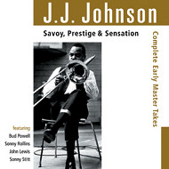 J.J.JOHNSON (JAY JAY JOHNSON) / J.J. ジョンソン / SAVOY,PRESTIGE&SENSATION COMPLETE EARLY MASTER TAKES