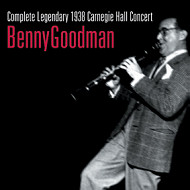 BENNY GOODMAN / ベニー・グッドマン / COMPLETE LEGENDARY 1938 CARNEGIE HALL CONCERT(2CD)