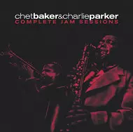 CHARLIE PARKER & CHET BAKER / チャーリー・パーカー&チェット・ベイカー / COMPLETE JAM SESSIONS WITH CHARLIE PARKER