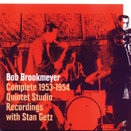 BOB BROOKMEYER / ボブ・ブルックマイヤー / COMPLETE 1953-1954 QUINTET STUDIO(2CD)