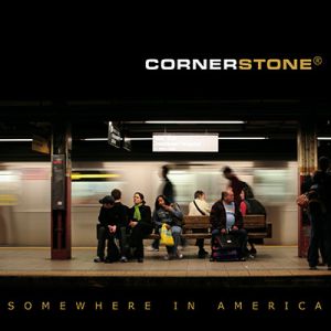 CORNERSTONE / コーナーストーン / SOMEWHERE IN AMERICA