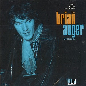 BRIAN AUGER / ブライアン・オーガー / BACK TO BEGINNING... AGAIN: BRIAN AUGER ANTHOLOGY VOLUME 1