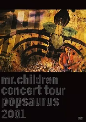 Mr.Children / ミスター・チルドレン / CONCERT TOUR POP SAURUS 2001