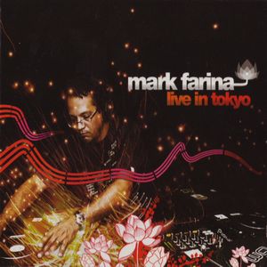 MARK FARINA / マーク・ファリーナ / LIVE IN TOKYO