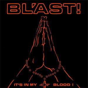 BL'AST! / IT'S IN MY BLOOD (LP)