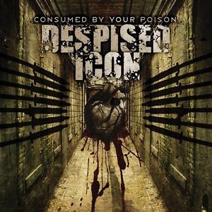 DESPISED ICON / ディスパイズド・アイコン / CONSUMED BY YOUR POISON