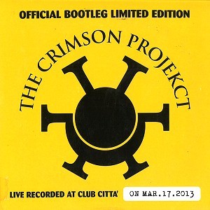 THE CRIMSON PROJEKCT / ザ・クリムゾン・プロジェクト / オフィシャル・ブートレッグ・リミテッド・エディション 3RD DAY
