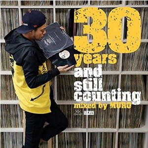 DJ MURO / DJムロ / 30 YEARS AND STILL COUNTING