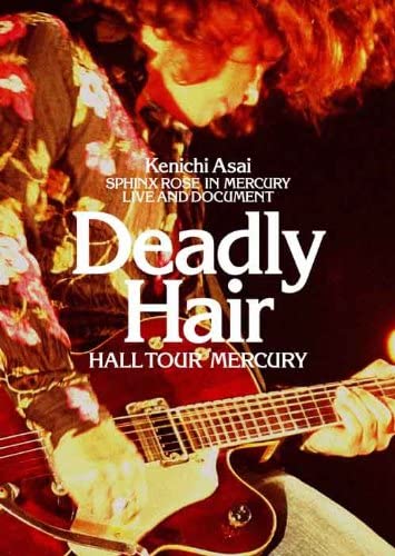 KENICHI ASAI / 浅井健一 / Deadly Hair -HALL TOUR MERCURY- 