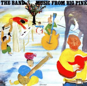 THE BAND / ザ・バンド / MUSIC FROM BIG PINK / ミュージック・フロム・ビッグ・ピンク