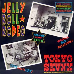 TOKYO SKUNX / 東京スカンクス / JELLY ROLL RODEO