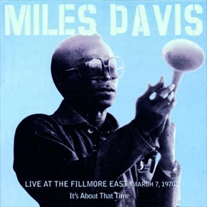 MILES DAVIS / マイルス・デイビス / LIVE AT THE FILLMORE EAST (MARCH 7, 1970)