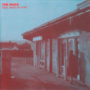 WAKE (NEW WAVE) / ウェイク / TIDAL WAVE OF HYPE