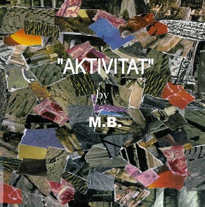 MAURIZIO BIANCHI (M.B.) / マウリツィオ・ビアンキ (M.B.) / AKTIVITAT (CD) 