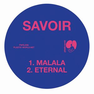 SAVOIR / ETERNAL/MALALA