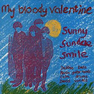 MY BLOODY VALENTINE / マイ・ブラッディ・ヴァレンタイン / SUNNY SUNDAE SMILE