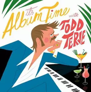 TODD TERJE / トッド・テリエ / IT'S ALBUM TIME