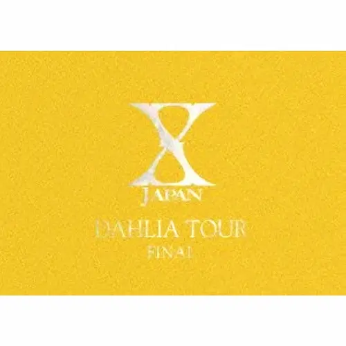X / エックス / DAHLIA TOUR完(初回