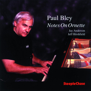 PAUL BLEY / ポール・ブレイ / Notes On Ornette