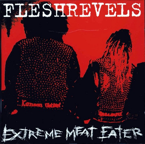 FLESHREVELS / EXTREME MEAT EATER