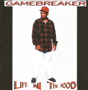 GAMEBREAKER / LIFE IN THA HOOD