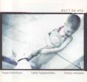 YORGOS KONTRAFOURIS / Don't Be Shy