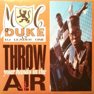 MC DUKE & DJ LEADER ONE / THROW YOUR HANDS IN THE AIR