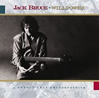 JACK BRUCE / ジャック・ブルース / WILLPOWER: A 20 YEAR RETROSPECTIVE / ウィル・パワー