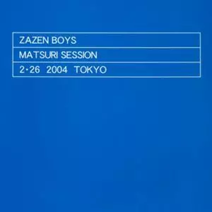 MATSURI SESSION 2.26 2004 TOKYO/ZAZEN BOYS/ザゼン・ボーイズ