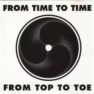 FROM TIME TO TIME / FROM TOP TO TOE