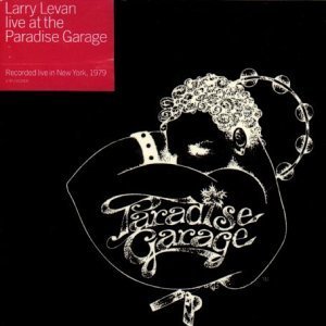 LARRY LEVAN / ラリー・レヴァン / LIVE AT THE PARADISE GARAGE