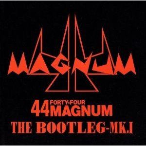 44MAGNUM / 44マグナム / THE BOOTLEG-MK1