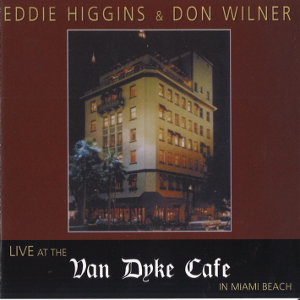 EDDIE HIGGINS / エディ・ヒギンズ / Live At The Van Dyke Cafe In Miami Beach
