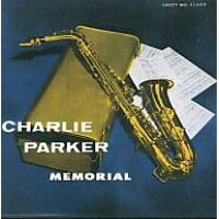 CHARLIE PARKER / チャーリー・パーカー / チャ-リ-・パ-カ-・メモリアル 2