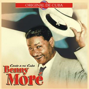 BENY MORE / ベニー・モレー / CANTO A MI CUBA