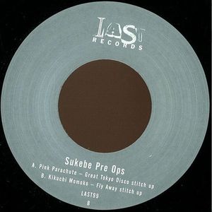 SUKEBE PRE OPS / GREAT TOKYO DISCO STITCH UP / FLY AWAY STITCH UP