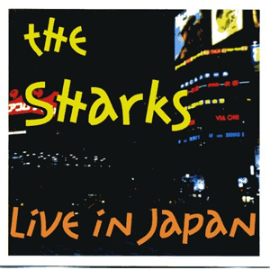 SHARKS (UK/PSYCHOBILLY) / シャークス / LIVE IN JAPAN