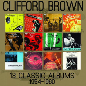 CLIFFORD BROWN / クリフォード・ブラウン / 13 Classic Albums 1954-1960(6CD)