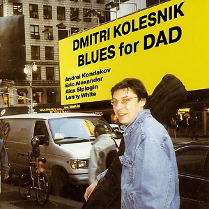 DMITRI KOLESNIK / Blues For Dad