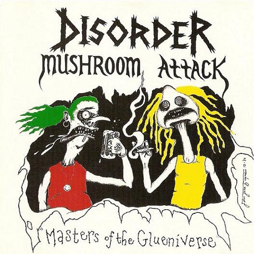 DISORDER : MUSHROOM ATTACK / SPLIT