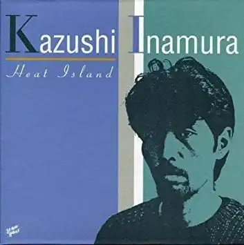KAZUSHI INAMURA / 稲村一志 / 熱島現象