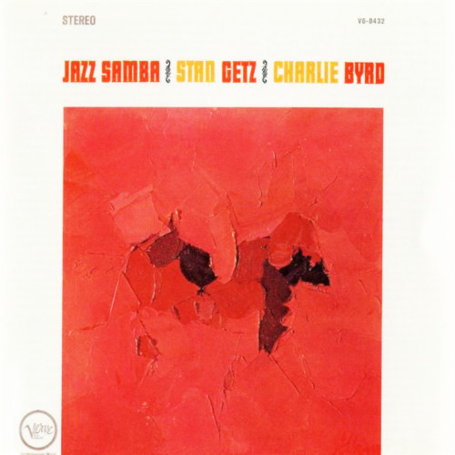 STAN GETZ & CHARLIE BYRD / スタン・ゲッツ&チャーリー・バード / Jazz Samba(2LP/200g/45RPM)