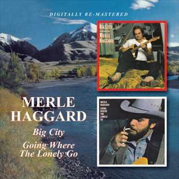 MERLE HAGGARD / マール・ハガード / BIG CITY/GOING WHERE THE LONELY GO