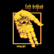 LEFT BEHIND / SEEING HELL