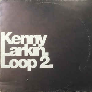 KENNY LARKIN / ケニーラーキン / LOOP 2
